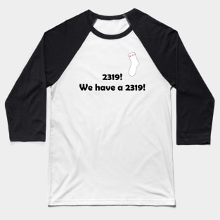 2319! Baseball T-Shirt